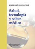 salud, tecnologia y saber medico-jose luis barona vilar-9788480046657 salud, tecnologia y saber medico-jose luis barona vilar-9788480046657