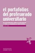 el portafolios del profesorado universitario: un instrumento para la evaluacion y para el desarrollo profesional-elena cano-9788480637657 el portafolios del profesorado universitario: un instrumento para la evaluacion y para el desarrollo profesional-elena cano-9788480637657