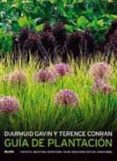 guia de plantacion: objetivo, estructura, color, estaciones, esti los, condiciones-terence conran-gavin diarmuid-9788480768757 guia de plantacion: objetivo, estructura, color, estaciones, esti los, condiciones-terence conran-gavin diarmuid-9788480768757