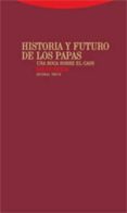 historia y futuro de los papas. una roca sobre el caos-xabier pikaza-9788481647457 historia y futuro de los papas. una roca sobre el caos-xabier pikaza-9788481647457