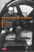 obra periodistica (1960-1973): la construccion del columnista-manuel vazquez montalban-9788483068557 obra periodistica (1960-1973): la construccion del columnista-manuel vazquez montalban-9788483068557