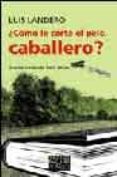 ¿como le corto el pelo caballero?-luis landero-9788483109557 ¿como le corto el pelo caballero?-luis landero-9788483109557