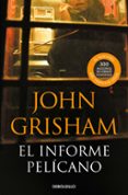 el informe pelicano-john grisham-9788483467657 el informe pelicano-john grisham-9788483467657