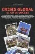 crisis global: el fin de una era-manuel galiana-9788483520857 crisis global: el fin de una era-manuel galiana-9788483520857