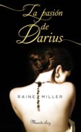 la pasión de darius (ebook)-raine miller-9788483656457 la pasión de darius (ebook)-raine miller-9788483656457