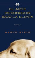 el arte de conducir bajo la lluvia (ebook)-garth stein-9788483659557 el arte de conducir bajo la lluvia (ebook)-garth stein-9788483659557