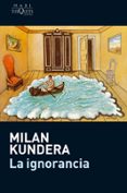 la ignorancia-milan kundera-9788483835357 la ignorancia-milan kundera-9788483835357