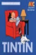 tintin: imagenes en accion (abc descubro las letras)-9788484312857 tintin: imagenes en accion (abc descubro las letras)-9788484312857
