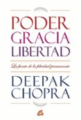 poder, gracia, libertad-deepak chopra-9788484454557 poder, gracia, libertad-deepak chopra-9788484454557