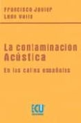 la contaminacion acustica en las calles españolas-francisco javier leon valle-9788484542957 la contaminacion acustica en las calles españolas-francisco javier leon valle-9788484542957