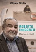 roberto innocenti: el cuento de mi vida-roberto innocenti-rossana dedola-9788484642657 roberto innocenti: el cuento de mi vida-roberto innocenti-rossana dedola-9788484642657