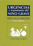 urgencias y tratamiento del niño grave: casos clinicos comentados : (vol. ii)-ana serrano-9788484733157 urgencias y tratamiento del niño grave: casos clinicos comentados : (vol. ii)-ana serrano-9788484733157