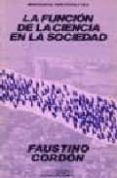 funcion de la ciencia en la sociedad, la-faustino cordon bonet-9788485887057 funcion de la ciencia en la sociedad, la-faustino cordon bonet-9788485887057