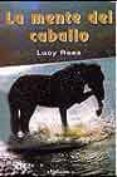 la mente del caballo-lucy rees-9788487428357 la mente del caballo-lucy rees-9788487428357