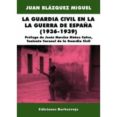 la guardia civil en la guerra de españa (1936-1939)-juan blazquez miguel-9788487446757 la guardia civil en la guerra de españa (1936-1939)-juan blazquez miguel-9788487446757
