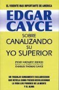 sobre canalizando su yo superior-edgar cayce-9788487476457 sobre canalizando su yo superior-edgar cayce-9788487476457
