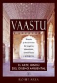 vaastu: el arte hindu del diseño ambiental-rohit araya-9788489897557 vaastu: el arte hindu del diseño ambiental-rohit araya-9788489897557