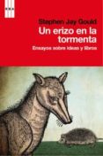 un erizo en la tormenta: ensayos sobre ideas y libros-stephen jay gould-9788490061657 un erizo en la tormenta: ensayos sobre ideas y libros-stephen jay gould-9788490061657