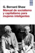 (pe) manual de socialismo y capitalismo para mujeres inteligentes-george bernard shaw-9788490064757 (pe) manual de socialismo y capitalismo para mujeres inteligentes-george bernard shaw-9788490064757