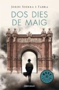 dos dies de maig-jordi sierra i fabra-9788490327357 dos dies de maig-jordi sierra i fabra-9788490327357