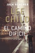 el camino dificil (2ª ed.)-lee child-9788490568057 el camino dificil (2ª ed.)-lee child-9788490568057
