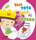 vaig tota sola al lavabo-9788490572757 vaig tota sola al lavabo-9788490572757