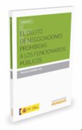 el delito de negociaciones prohibidas a los funcionarios publicos-angeles jareño leal-9788490599457 el delito de negociaciones prohibidas a los funcionarios publicos-angeles jareño leal-9788490599457