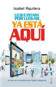 lo que estaba por llegar ya está aquí (ebook)-isabel aguilera-9788490608357 lo que estaba por llegar ya está aquí (ebook)-isabel aguilera-9788490608357