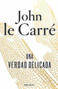 una verdad delicada-john le carre-9788490622957 una verdad delicada-john le carre-9788490622957