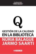 gestión de la calidad en la biblioteca-nuria balague mola-9788490641057 gestión de la calidad en la biblioteca-nuria balague mola-9788490641057