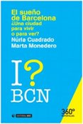 sueño de barcelona,la. ¿una ciudad para vivir o para ver?-nuria cuadrado-9788490647257 sueño de barcelona,la. ¿una ciudad para vivir o para ver?-nuria cuadrado-9788490647257