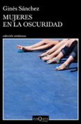 mujeres en la oscuridad-gines sanchez-9788490665657 mujeres en la oscuridad-gines sanchez-9788490665657