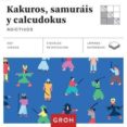 kakuros, samurais y calcudokus adictivos (cuadrados de diversion)-9788490680957 kakuros, samurais y calcudokus adictivos (cuadrados de diversion)-9788490680957