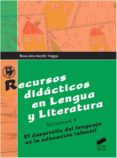 recursos didacticos en lengua y literatura (vol.i): el desarrollo del lenguaje en la educacion infantil-rosa ana martin vegas-9788490770757 recursos didacticos en lengua y literatura (vol.i): el desarrollo del lenguaje en la educacion infantil-rosa ana martin vegas-9788490770757