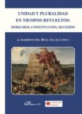 unidad y pluralidad en tiempos revueltos. derechos, constitucion, secesion (ebook)-9788490851357 unidad y pluralidad en tiempos revueltos. derechos, constitucion, secesion (ebook)-9788490851357