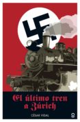 el último tren a zúrich-cesar vidal-9788491220657 el último tren a zúrich-cesar vidal-9788491220657