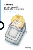 konrad o el niño que salió de una lata de sardinas-christine nöstlinger-9788491221357 konrad o el niño que salió de una lata de sardinas-christine nöstlinger-9788491221357