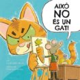 això no ès un gat!-david larochelle-9788491450757 això no ès un gat!-david larochelle-9788491450757