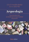 arqueologia: una introduccion al estudio de la materialidad del pasado-9788491812357 arqueologia: una introduccion al estudio de la materialidad del pasado-9788491812357