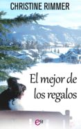 el mejor de los regalos (ebook)-christine rimmer-9788491885757 el mejor de los regalos (ebook)-christine rimmer-9788491885757