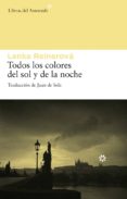 todos los colores del sol y de la noche-lenka reinerova-9788492663057 todos los colores del sol y de la noche-lenka reinerova-9788492663057