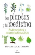 las plantas y la medicina: indicaciones y contraindicaciones-dr. constancio cabezon-9788492924257 las plantas y la medicina: indicaciones y contraindicaciones-dr. constancio cabezon-9788492924257