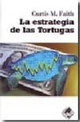 la estrategia de las tortugas-curtis m. faith-9788493622657 la estrategia de las tortugas-curtis m. faith-9788493622657