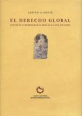 el derecho global: justicia y democracia mas alla del estado-sabino cassese-9788493634957 el derecho global: justicia y democracia mas alla del estado-sabino cassese-9788493634957