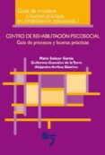 centro de rehabilitacion psicosocial: guia de procesos y buenas practicas-maria salazar-9788493852757 centro de rehabilitacion psicosocial: guia de procesos y buenas practicas-maria salazar-9788493852757