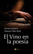 el vino en la poesia-francisco velez nieto-9788493908157 el vino en la poesia-francisco velez nieto-9788493908157