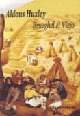 brueghel el viejo-aldous huxley-9788493967857 brueghel el viejo-aldous huxley-9788493967857