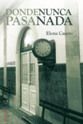 donde nunca pasa nada-elena casero-9788494258657 donde nunca pasa nada-elena casero-9788494258657