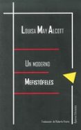 un moderno mefistofeles-louisa may alcott-9788494425257 un moderno mefistofeles-louisa may alcott-9788494425257
