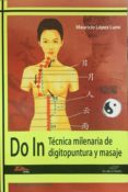 do in: tecnica milenaria de digitopuntura y masaje-mauricio lopez lumi-9788494477157 do in: tecnica milenaria de digitopuntura y masaje-mauricio lopez lumi-9788494477157